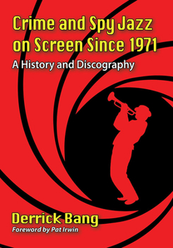 Paperback Crime and Spy Jazz on Screen Since 1971: A History and Discography Book