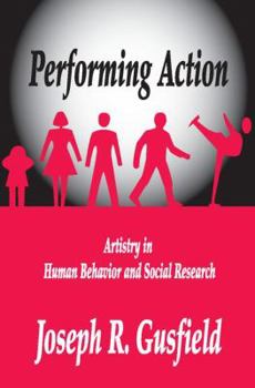 Paperback Performing Action: Artistry in Human Behavior and Social Research Book