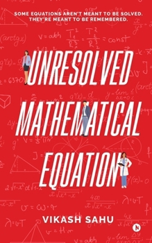 Paperback Unresolved Mathematical Equation: Some equations aren't meant to be solved. They're meant to be remembered. Book