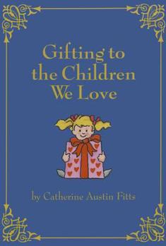 Paperback Gifting to the Children We Love Book