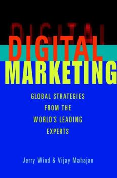 Paperback Digital Marketing: Global Strategies from the World's Leading Experts Book
