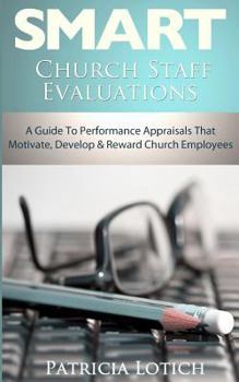 Paperback Church Staff Evaluations: A Guide to Performance Appraisals That Motivate, Develop and Reward Church Employees Book