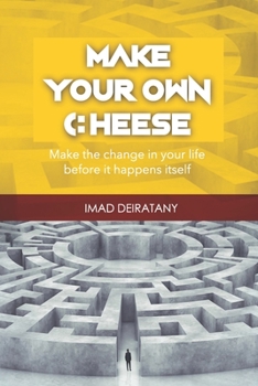 Paperback Make Your Own Cheese: Don't ask who moved my cheese, Learn how to make it. Book