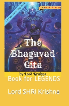 The BHAGAVAD GITA: Book for LEGENDS