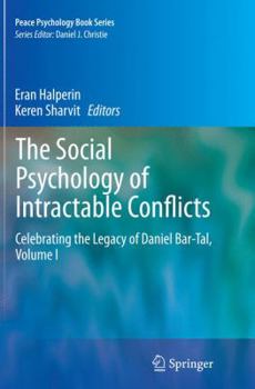 The Social Psychology of Intractable Conflicts: Celebrating the Legacy of Daniel Bar-Tal, Volume I