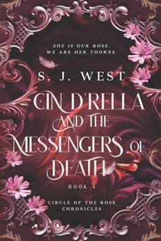 Cin d'Rella and the Messengers of Death: Circle of the Rose Chronicles, Book 4 - Book #4 of the Circle of the Rose Chronicles