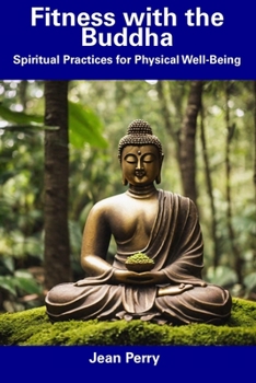 Paperback Fitness with the Buddha: Spiritual Practices for Physical Well-Being Book