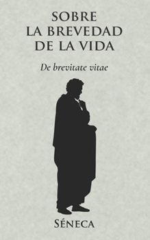 De la brevedad de la vida (Spanish Edition)
