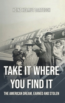 Take It Where You Find It: The American Dream, Earned and Stolen