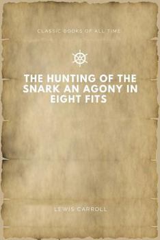 Paperback The Hunting of the Snark An Agony in Eight Fits Book