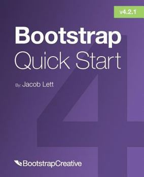 Paperback Bootstrap 4 Quick Start: A Beginner's Guide to Building Responsive Layouts with Bootstrap 4 Book
