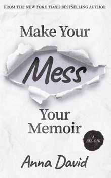 Paperback Make Your Mess Your Memoir Book