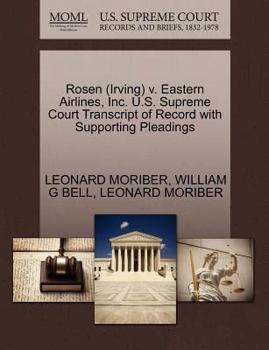 Paperback Rosen (Irving) V. Eastern Airlines, Inc. U.S. Supreme Court Transcript of Record with Supporting Pleadings Book