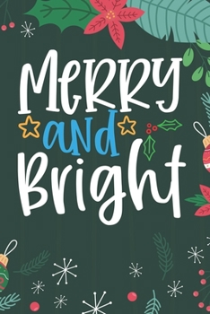 Merry And Bright: Cute Merry Christmas Journal Notebook – Funny Christmas Journal Book Gifts – Christmas Journal for Kids Women - Happy New Year ... & Christmas Tree Snowflakes Journal Books
