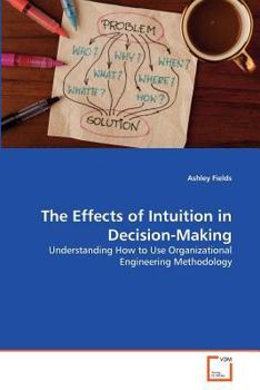 Paperback The Effects of Intuition in Decision-Making Book