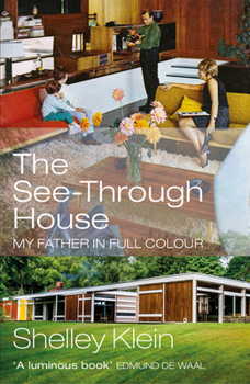 Paperback The See-Through House: My Father in Full Colour Book