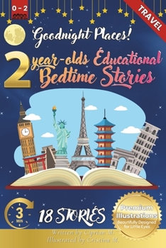 Goodnight Places: 2-Year-Old's Educational Bedtime Stories with Premium Illustrations: Discover Familiar Places to Build Comfort and Cur