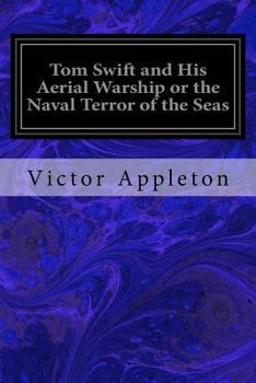 Paperback Tom Swift and His Aerial Warship or the Naval Terror of the Seas Book