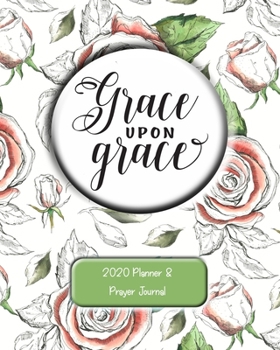 Paperback Grace upon Grace : 2020 Planner and Prayer Journal Book