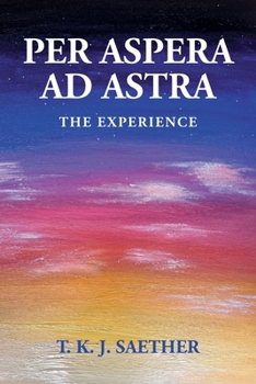 Per Aspera Ad Astra: The Experience