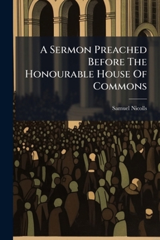 A sermon preached before the Honourable House of Commons, at St. Margaret's Westminster, on Friday, February, 13, 1761. ... By S. Squire, ...
