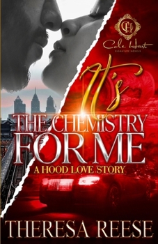 Paperback It's The Chemistry For Me: A Hood Love Story Book