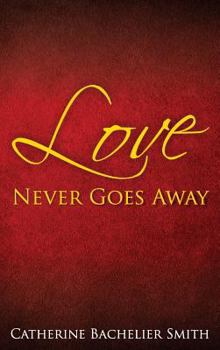 Hardcover Love Never Goes Away Book