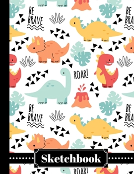 Sketchbook: Cute Dinosaur Sketch Book Large 8.5x11 Blank 110 Page Dino Notebook For Drawing, Doodling, Sketching