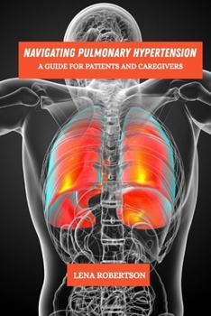 Paperback Navigating pulmonary hypertension: A guide for patients and caregivers Book