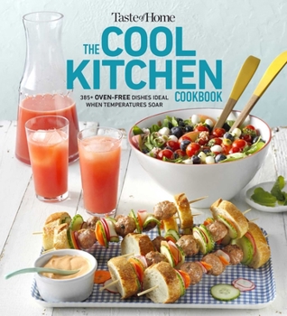 Paperback Taste of Home Cool Kitchen Cookbook: When Temperatures Soar, Serve 392 Crowd-Pleasing Favorites Without Turning on Your Oven! Book