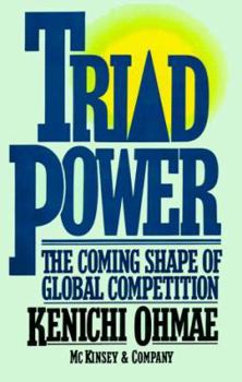 Hardcover Triad Power: The Coming Shape of Global Competition Book