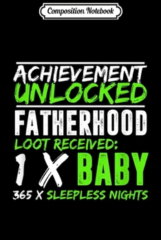 Paperback Composition Notebook: Achievement Unlocked Fatherhood First Time Dad Gamer Journal/Notebook Blank Lined Ruled 6x9 100 Pages Book