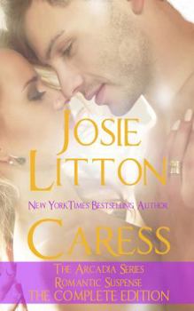 Paperback Caress: The Complete Edition: Arcadia (The Arcadia Series) Book