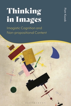 Paperback Thinking in Images: Imagistic Cognition and Non-Propositional Content Book