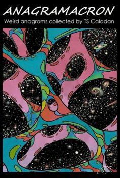 Paperback Anagramacron: Weird anagrams collected by TS Caladan Book