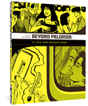 Beyond Palomar: A Love and Rockets Book (Love and Rockets (Graphic Novels)) - Book  of the Love and Rockets
