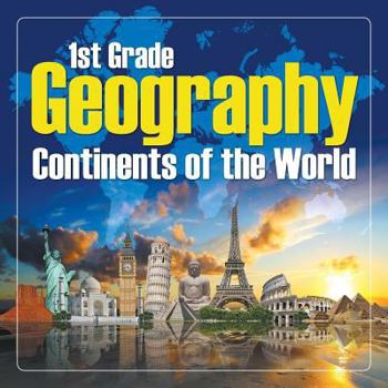 Paperback 1St Grade Geography: Continents of the World Book