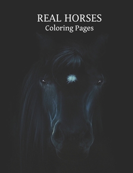 Paperback REAL HORSES Coloring Pages: Adult Coloring Book for Horse Lovers with Large 8.5 x 11 pages Book