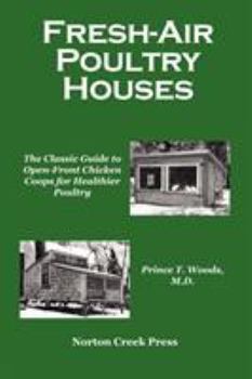 Paperback Fresh-Air Poultry Houses: The Classic Guide to Open-Front Chicken Coops for Healthier Poultry Book