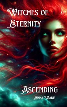 Witches of Eternity Ascending