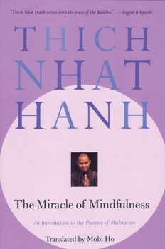 Paperback The Miracle of Mindfulness: An Introduction to the Practice of Meditation Book
