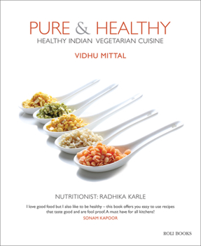 Hardcover Pure & Healthy: Healthy Indian Vegetarian Cuisine Book