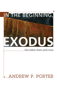 Paperback In the Beginning, Exodus: The Bible Then and Now Book