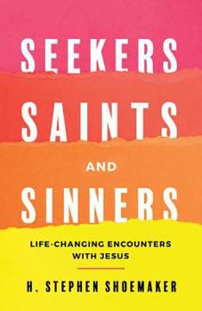 Paperback Seekers, Saints, and Sinners: Life-Changing Encounters with Jesus Book