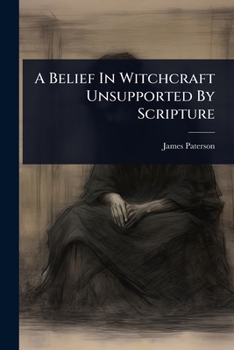 A Belief In Witchcraft Unsupported By Scripture
