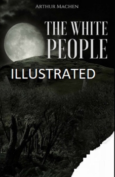 Paperback The White People Illustrated Book