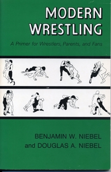 Paperback Modern Wrestling: A Primer for Wrestlers, Parents, and Fans Book