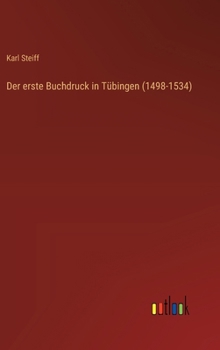 Hardcover Der erste Buchdruck in Tübingen (1498-1534) [German] Book