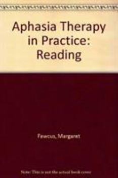 Paperback Aphasia Therapy in Practice: Reading (Aphasia Therapy in Practice S.) [Large Print] Book