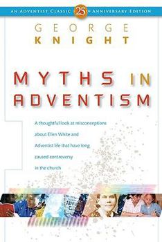 Paperback Myths in Adventism: An Interpretive Study of Ellen White, Education, and Related Issues Book